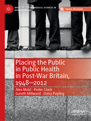 cover image of Placing the Public in Public Health in Post-War Britain, 1948–2012